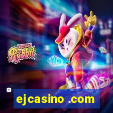 ejcasino .com